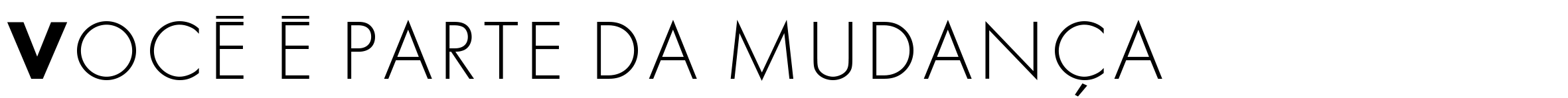 Voce e parte da mudanca